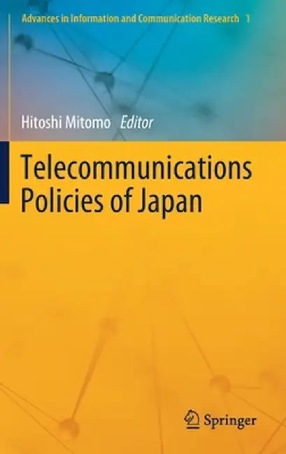 Telecommunications Policies of Japan by Hitoshi Mitomo