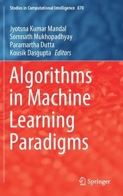Algorithms in Machine Learning Paradigms by Jyotsna Kumar Mandal