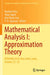 Mathematical Analysis I: Approximation Theory: Icrapam 2018, New Delhi, India, October 23-25 by Naokant Deo