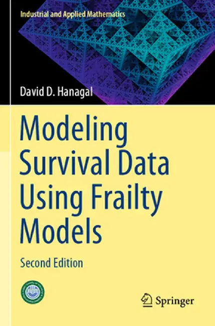 Modeling Survival Data Using Frailty Models: Second Edition by David D. Hanagal