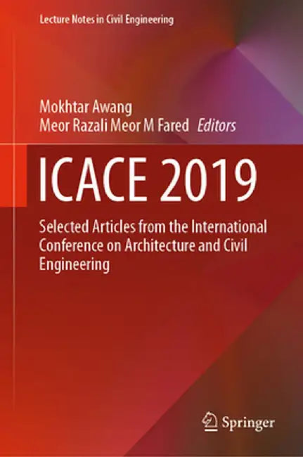 Icace 2019: Selected Articles from the International Conference on Architecture and Civil Engineering by Mokhtar Awang