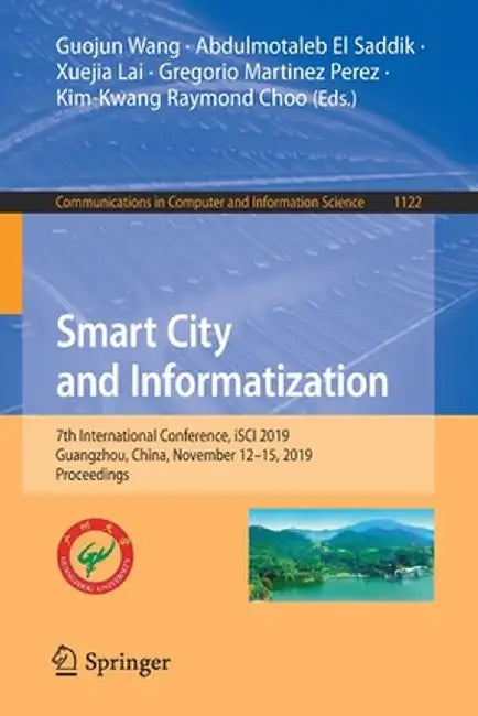Smart City and Informatization: 7th International Conference, Isci 2019, Guangzhou, China, November 12-15, 2019, Proceedings by Guojun Wang