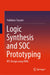 Logic Synthesis and Soc Prototyping: Rtl Design Using VHDL by Vaibbhav Taraate
