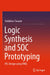 Logic Synthesis and Soc Prototyping: Rtl Design Using VHDL by Vaibbhav Taraate