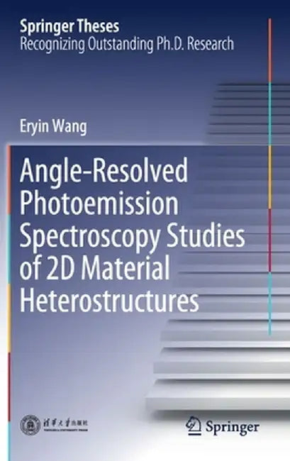 Angle-Resolved Photoemission Spectroscopy Studies of 2D Material Heterostructures by Eryin Wang