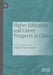 Higher Education and Career Prospects in China by Felicia F. Tian