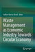 Waste Management as Economic Industry Towards Circular Economy by Sadhan Kumar Ghosh