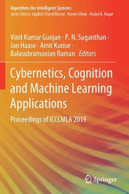 Cybernetics, Cognition and Machine Learning Applications: Proceedings of Icccmla 2019 by Vinit Kumar Gunjan