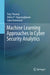 Machine Learning Approaches in Cyber Security Analytics by Tony Thomas