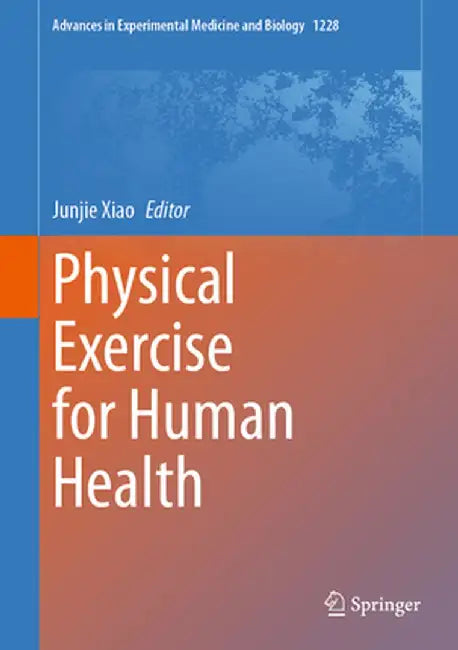 Physical Exercise for Human Health by Junjie Xiao