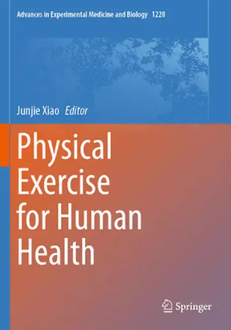 Physical Exercise for Human Health by Junjie Xiao