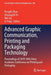 Advanced Graphic Communication, Printing and Packaging Technology: Proceedings of 2019 10th China Academic Conference on Printing and Packaging by Pengfei Zhao