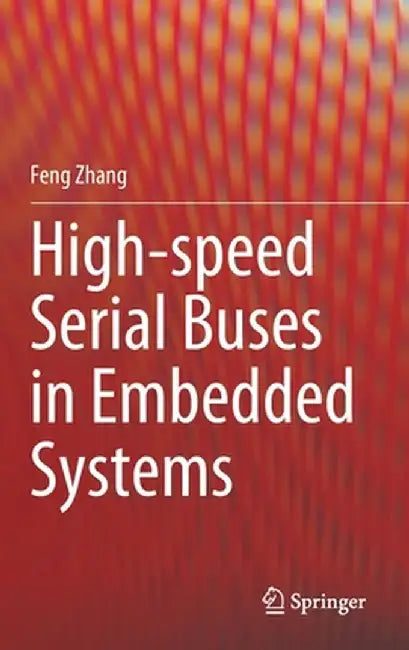 High-Speed Serial Buses in Embedded Systems by Feng Zhang
