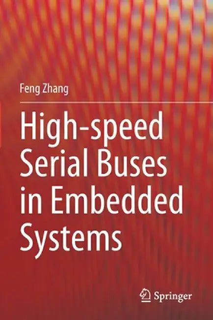 High-Speed Serial Buses in Embedded Systems by Feng Zhang