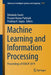 Machine Learning and Information Processing: Proceedings of Icmlip 2019 by Debabala Swain