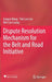 Dispute Resolution Mechanism for the Belt and Road Initiative by Guiguo Wang