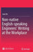 Non-Native English-Speaking Engineers' Writing at the Workplace by Juan Du