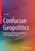Confucian Geopolitics: Chinese Geopolitical Imaginations of the Us War on Terror by Ning An