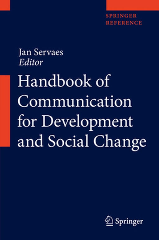 Handbook of Communication for Development and Social Change by Jan Servaes