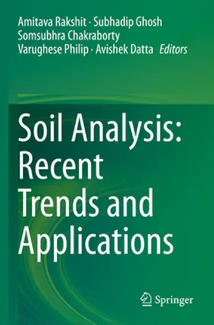 Soil Analysis: Recent Trends and Applications by Amitava Rakshit