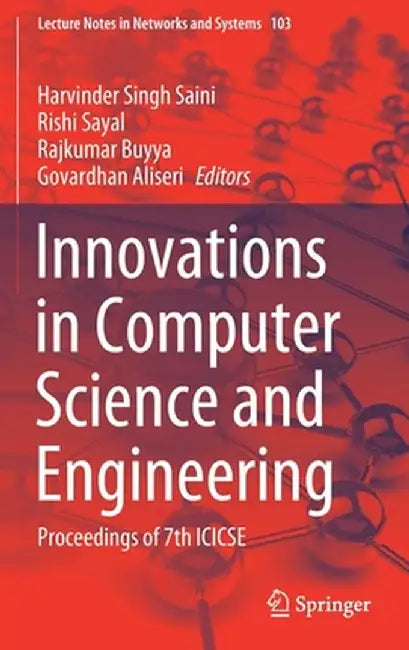 Innovations in Computer Science and Engineering: Proceedings of 7th Icicse by Harvinder Singh Saini
