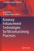 Accuracy Enhancement Technologies for Micromachining Processes by Golam Kibria