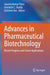 Advances in Pharmaceutical Biotechnology: Recent Progress and Future Applications by Jayanta Kumar Patra