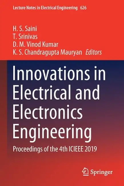 Innovations in Electrical and Electronics Engineering: Proceedings of the 4th Icieee 2019 by H. S. Saini