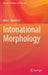 Intonational Morphology by John C. Wakefield