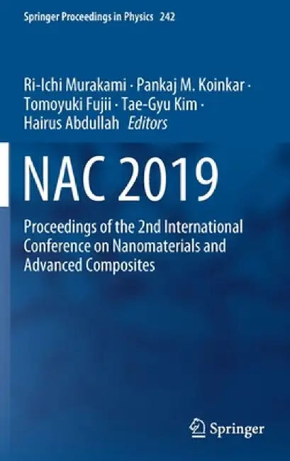 Nac 2019: Proceedings of the 2nd International Conference ​on Nanomaterials and ​advanced Composites by Ri-Ichi Murakami