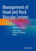 Management of Head and Neck Vascular Lesions: A Guide for Surgeons by Sanjiv C. Nair