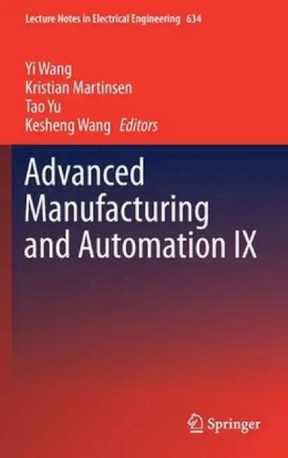 Advanced Manufacturing and Automation IX by Yi Wang