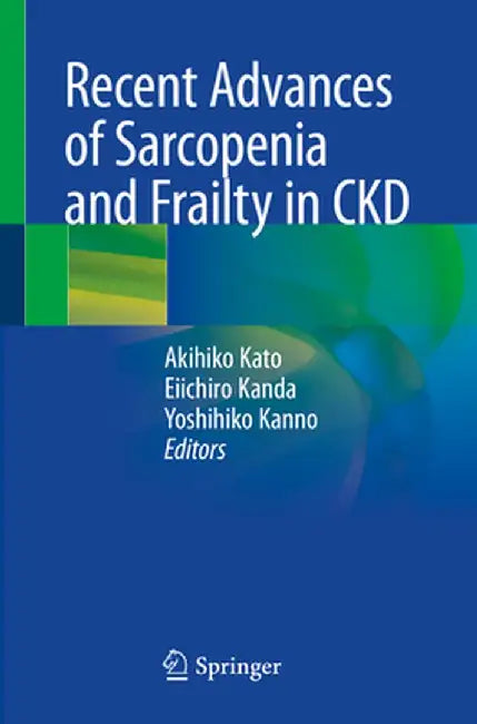 Recent Advances of Sarcopenia and Frailty in Ckd by Akihiko Kato
