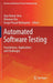 Automated Software Testing: Foundations, Applications and Challenges by Ajay Kumar Jena