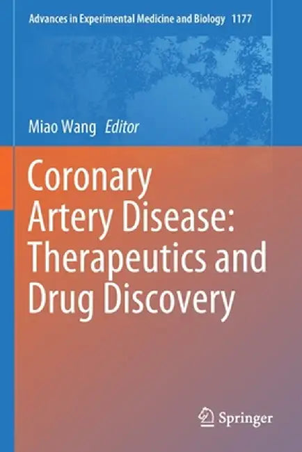 Coronary Artery Disease: Therapeutics and Drug Discovery by Miao Wang