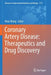 Coronary Artery Disease: Therapeutics and Drug Discovery by Miao Wang
