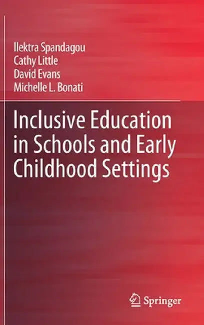 Inclusive Education in Schools and Early Childhood Settings by Ilektra Spandagou
