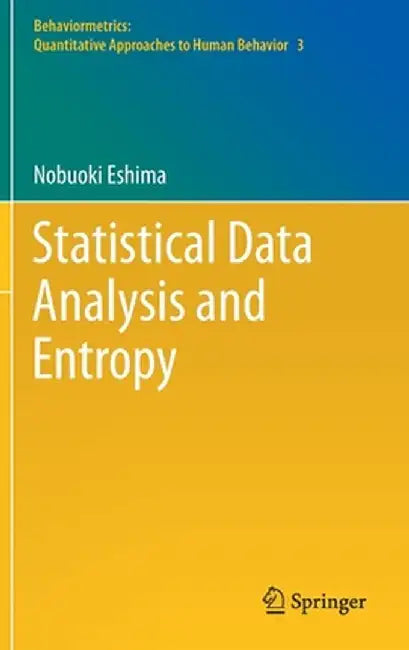 Statistical Data Analysis and Entropy by Nobuoki Eshima