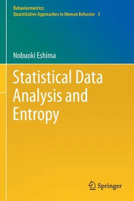 Statistical Data Analysis and Entropy by Nobuoki Eshima