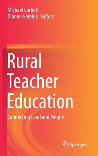 Rural Teacher Education: Connecting Land and People by Michael Corbett