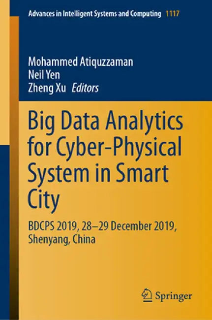 Big Data Analytics for Cyber-Physical System in Smart City: Bdcps 2019, 28-29 December 2019, Shenyang, China by Mohammed Atiquzzaman