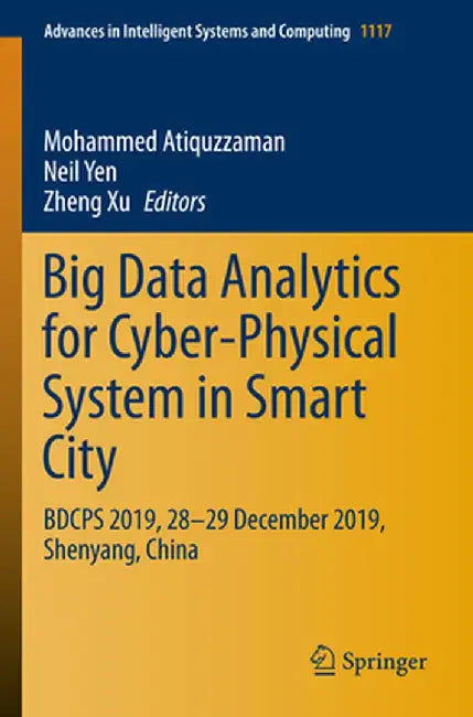 Big Data Analytics for Cyber-Physical System in Smart City: Bdcps 2019, 28-29 December 2019, Shenyang, China by Mohammed Atiquzzaman