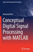 Conceptual Digital Signal Processing with MATLAB by Kim, Keonwook