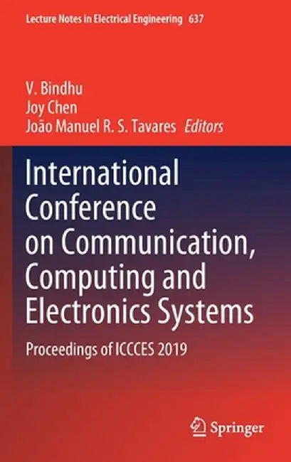International Conference on Communication, Computing and Electronics Systems: Proceedings of Iccces 2019 by V. Bindhu