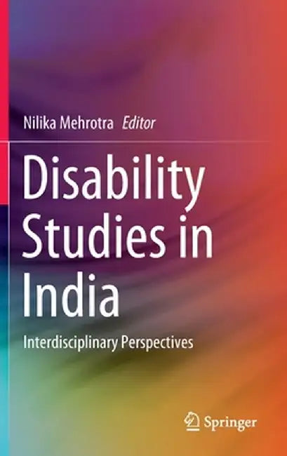 Disability Studies in India: Interdisciplinary Perspectives by Nilika Mehrotra