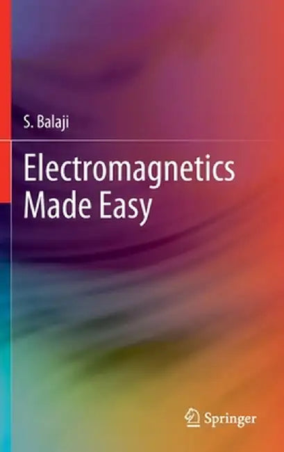 Electromagnetics Made Easy by S. Balaji