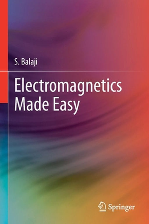 Electromagnetics Made Easy by S. Balaji