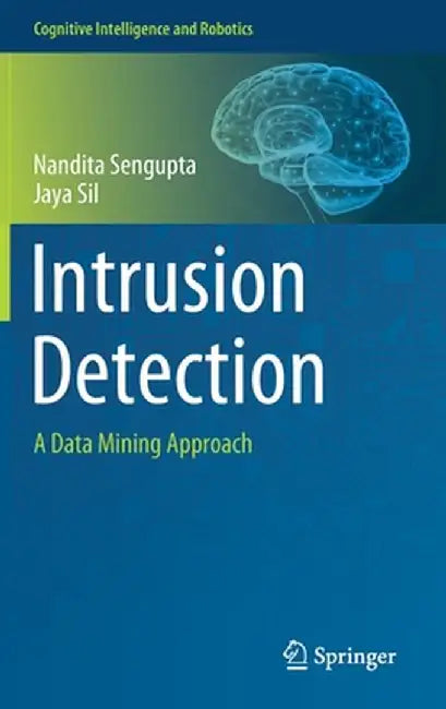 Intrusion Detection: A Data Mining Approach by Nandita SenGupta