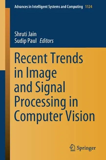 Recent Trends in Image and Signal Processing in Computer Vision by Shruti Jain