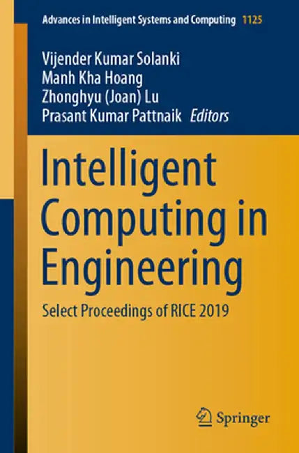 Intelligent Computing in Engineering: Select Proceedings of Rice 2019 by Vijender Kumar Solanki